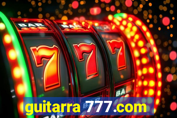 guitarra 777.com